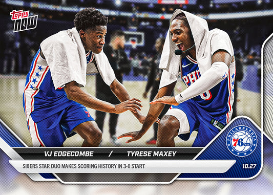 VJ Edgecombe/Tyrese Maxey - 2025-26 NBA Topps NOW® - Card 32